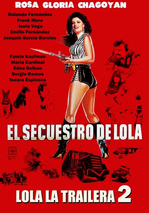 El Secuestro De Lola – Lola La Trailera 2 poster