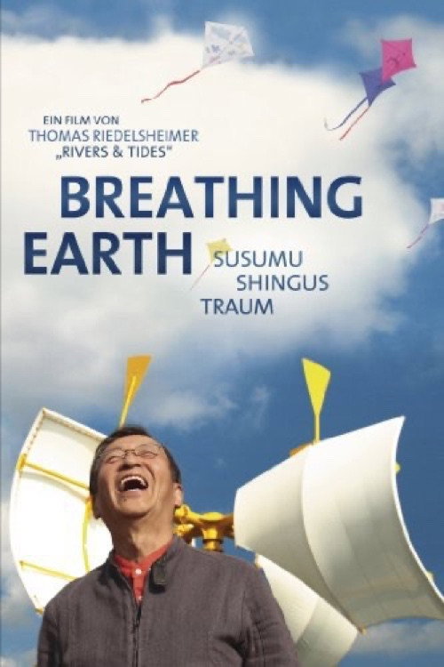 Breathing Earth – Susumu Shingu’s Dream poster