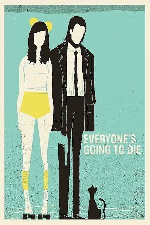 Everyone’s Going to Die poster