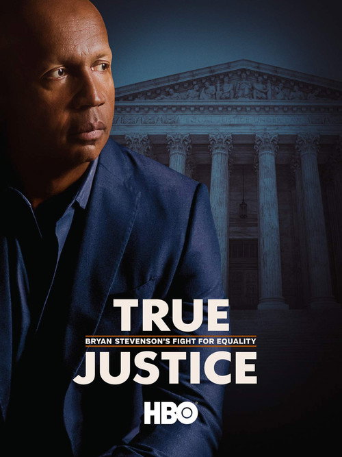 True Justice: Bryan Stevenson’s Fight for Equality poster