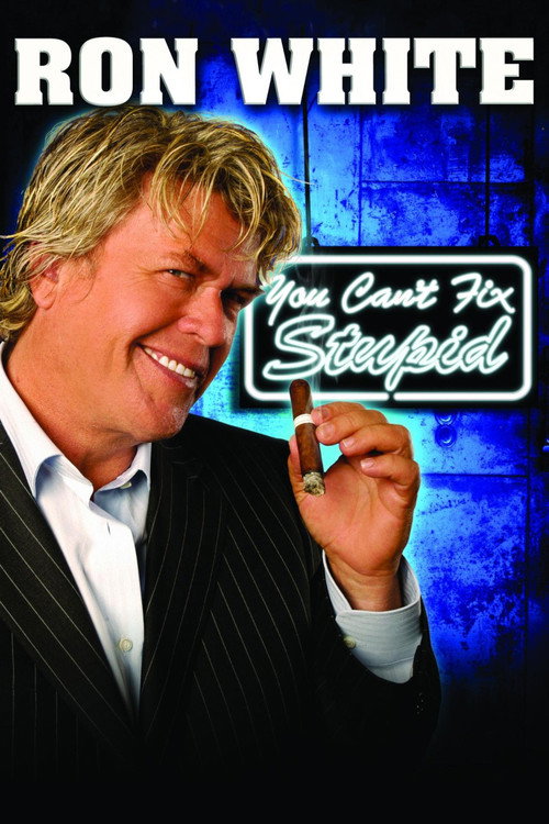 Ron White: You Can’t Fix Stupid poster