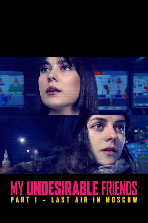 My Undesirable Friends: Part I – Last Air in Moscow poster