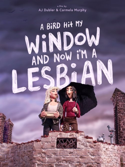 A Bird Hit My Window and Now I’m a Lesbian poster