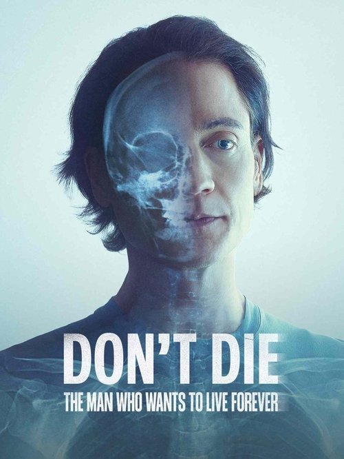 Don’t Die: The Man Who Wants to Live Forever poster