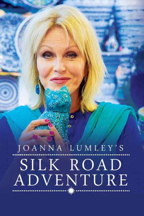 Joanna Lumley’s Silk Road Adventure poster