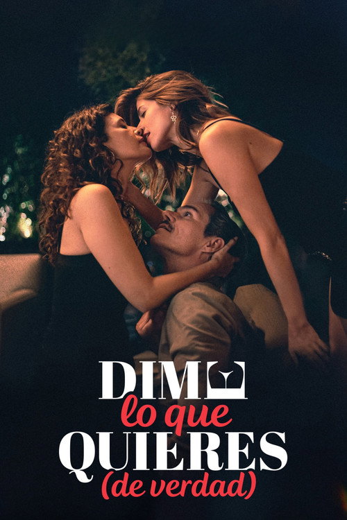 Dime lo que quieres (de verdad) poster