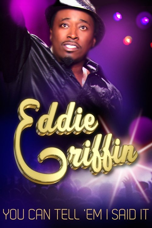 Eddie Griffin: You Can Tell ‘Em I Said It poster