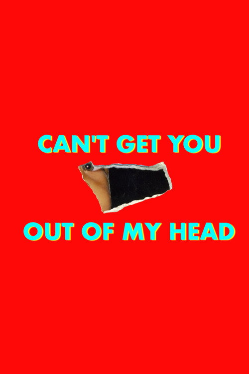 Can’t Get You Out of My Head poster