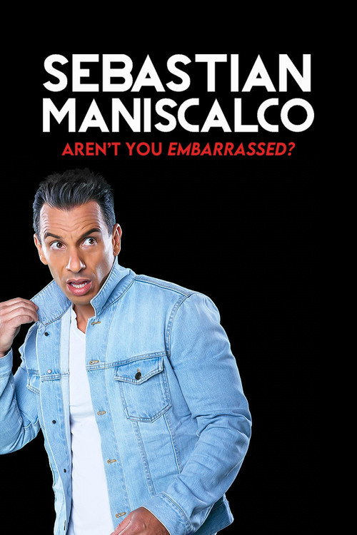 Sebastian Maniscalco: Aren’t You Embarrassed? poster