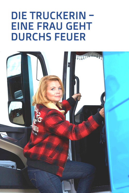 Die Truckerin – Eine Frau geht durchs Feuer poster