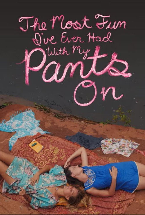 The Most Fun I’ve Ever Had with My Pants On poster