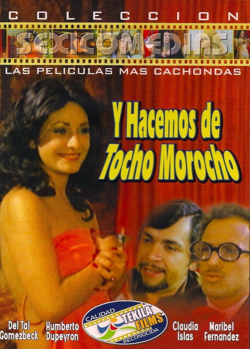 …Y Hacemos de Tocho Morocho poster