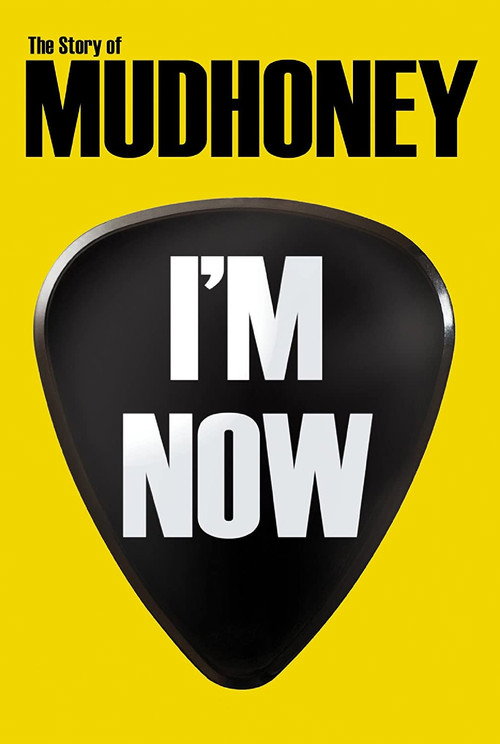 I’m Now: The Story of Mudhoney poster