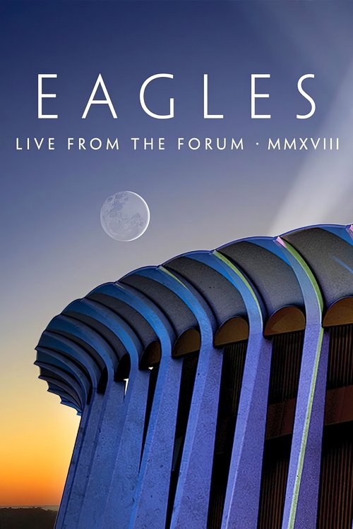 Eagles – Live from the Forum MMXVIII poster