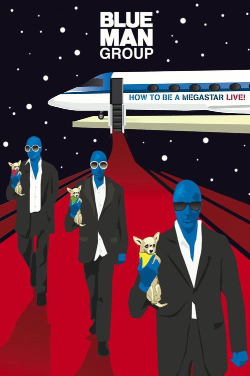 Blue Man Group – How to Be a Megastar Live! poster