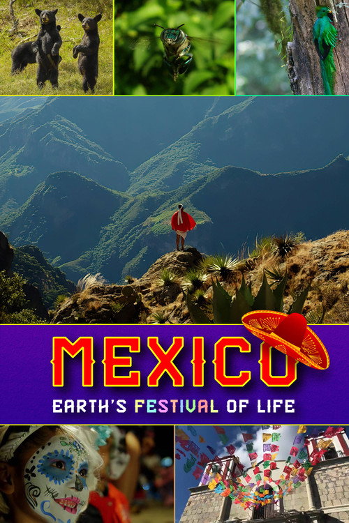 Mexico: Earth’s Festival of Life poster