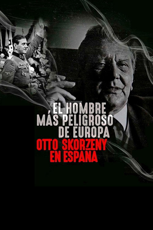 The Most Dangerous Man in Europe: Otto Skorzeny’s After War poster