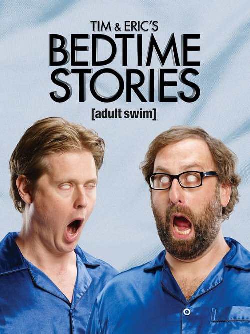 Tim and Eric’s Bedtime Stories poster