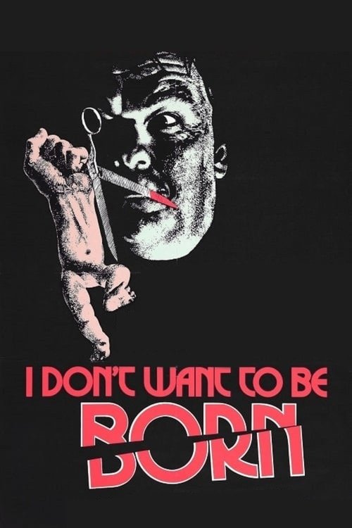 I Don’t Want to Be Born poster