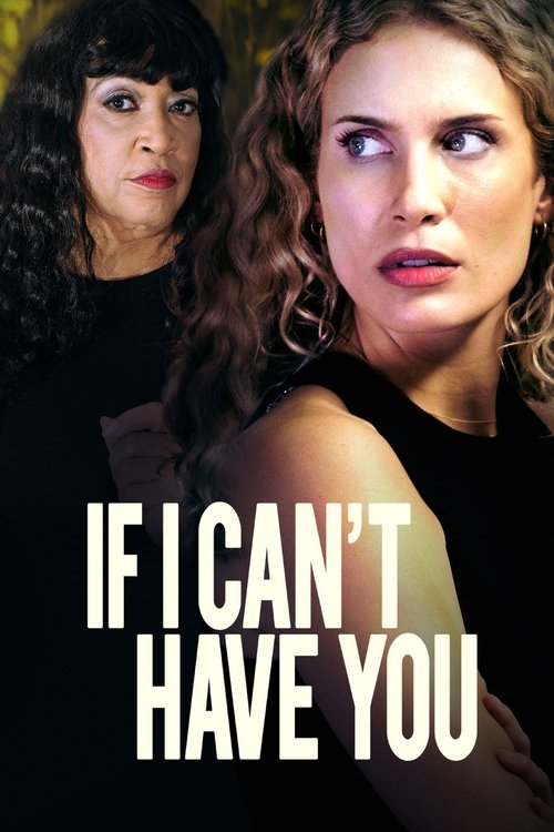If I Can’t Have You poster