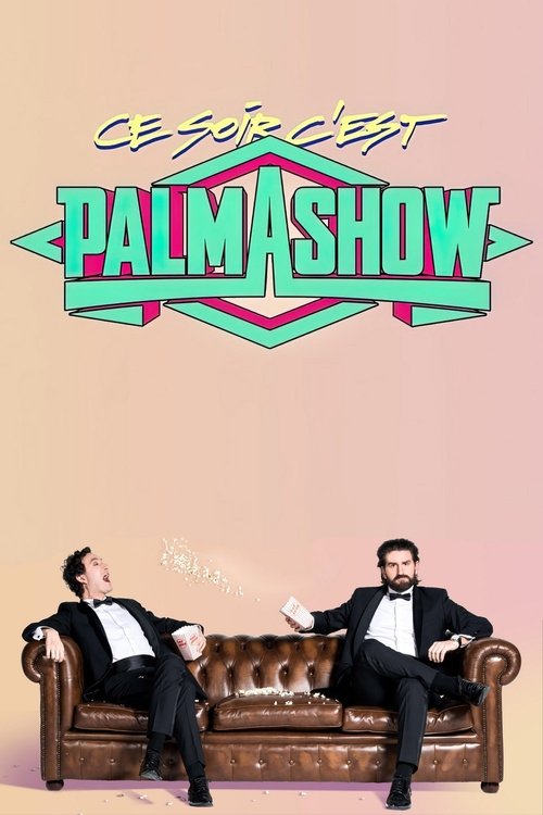 Ce soir, c’est Palmashow poster