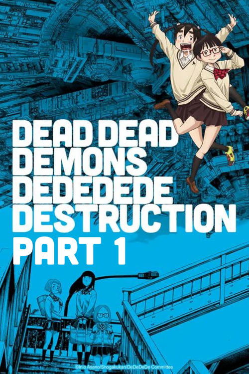 Dead Dead Demon’s Dededede Destruction Part 1 poster