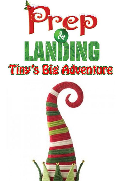 Prep & Landing: Tiny’s Big Adventure poster