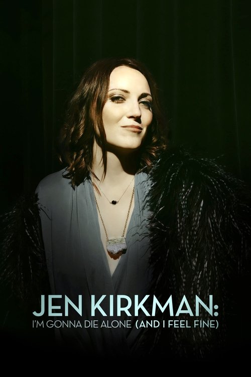 Jen Kirkman: I’m Gonna Die Alone (And I Feel Fine) poster
