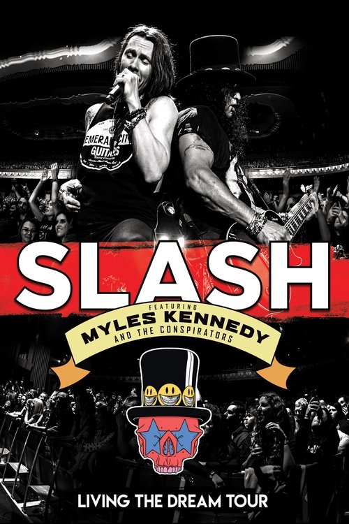 Slash featuring Myles Kennedy & The Conspirators – Living The Dream Tour poster