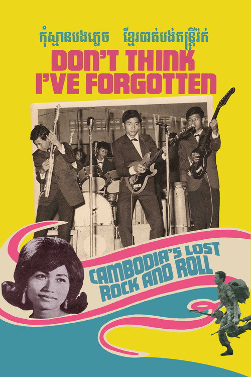 Don’t Think I’ve Forgotten: Cambodia’s Lost Rock and Roll poster