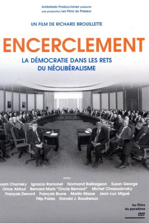 Encirclement – Neo-Liberalism Ensnares Democracy poster
