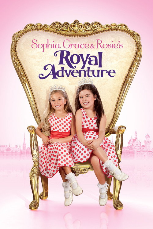 Sophia Grace & Rosie’s Royal Adventure poster