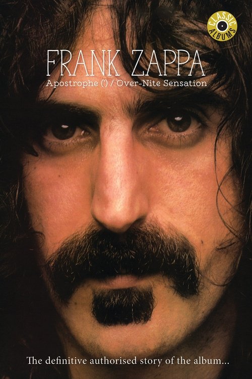 Classic Albums: Frank Zappa – Apostrophe (‘) Over-Nite Sensation poster