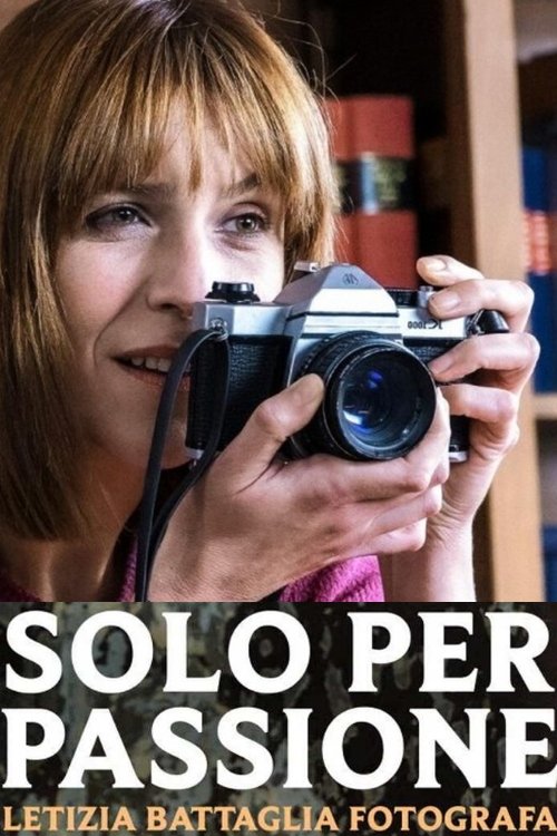 Solo per passione – Letizia Battaglia fotografa poster