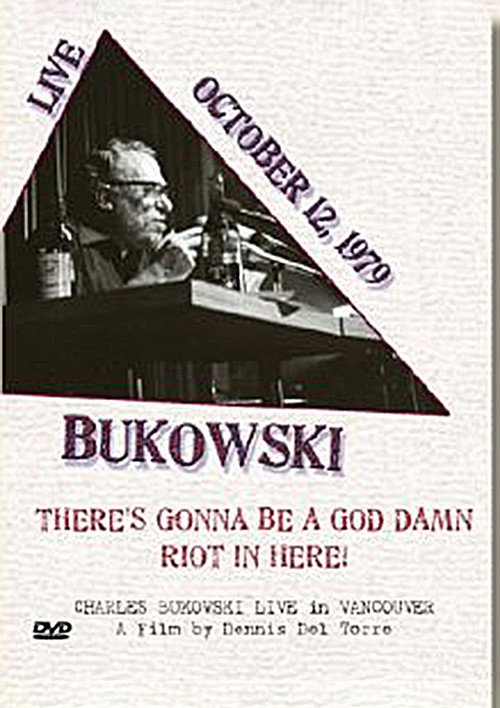 Charles Bukowski: There’s Gonna Be a God Damn Riot in Here poster