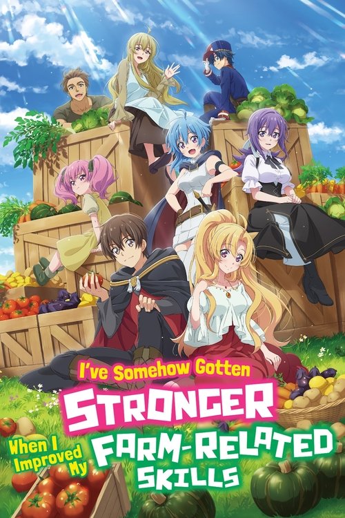 I’ve Somehow Gotten Stronger When I Improved My Farm-Related Skills. poster
