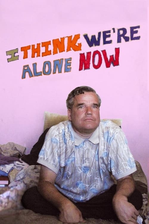 I Think We’re Alone Now poster
