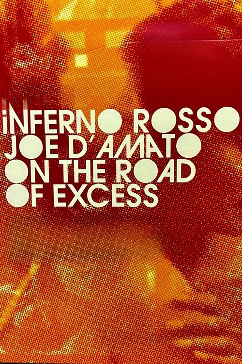 Inferno Rosso: Joe D’Amato on the Road of Excess poster