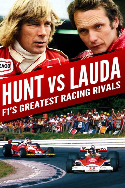 Hunt vs Lauda: F1’s Greatest Racing Rivals poster