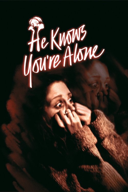 He Knows You’re Alone poster