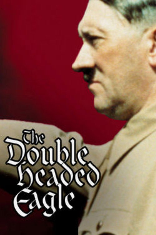 Double Headed Eagle: Hitler’s Rise to Power 1918-1933 poster
