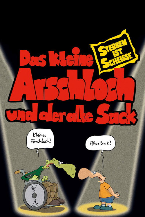 Das kleine Arschloch und der alte Sack – Sterben ist Scheiße poster