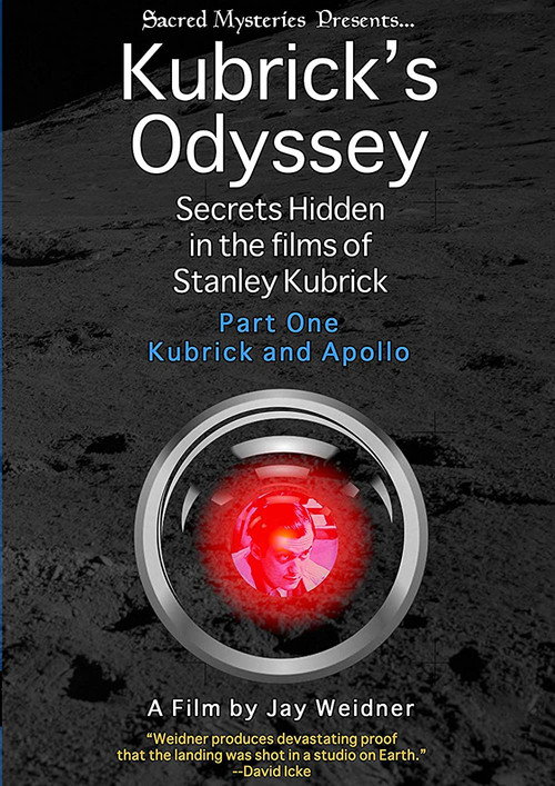 Kubrick’s Odyssey: Secrets Hidden in the Films of Stanley Kubrick; Part One: Kubrick and Apollo poster
