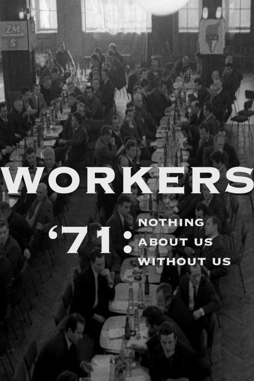 Workers ’71: Nothing About Us Without Us poster