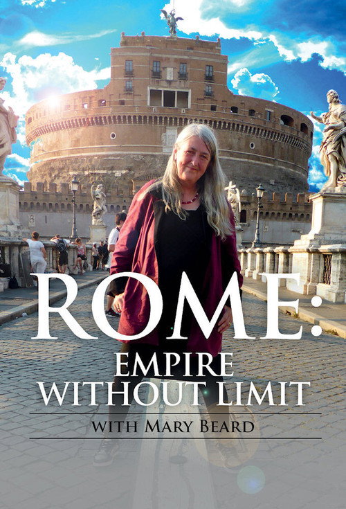 Mary Beard’s Ultimate Rome: Empire Without Limit poster