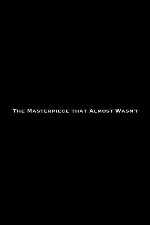 The Masterpiece That Almost Wasn’t poster