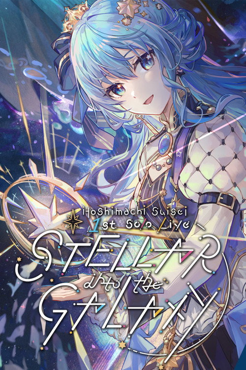 Hoshimachi Suisei 1st Solo Live “STELLAR into the GALAXY” poster