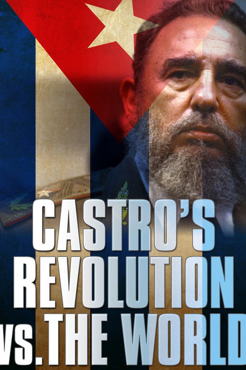 Castro’s Revolution vs. The World poster