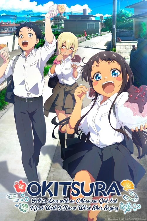 OKITSURA: Fell in Love with an Okinawan Girl, but I Just Wish I Know What She’s Saying poster
