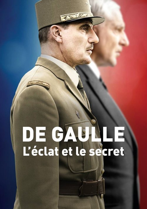 De Gaulle, l’éclat et le secret poster